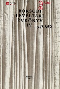 Borsodi Levéltári Évkönyv IV.