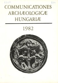 Communicationes Archaeologicae Hungariae 1982