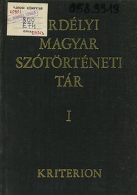 Erdélyi Magyar Szótörténeti Tár I.