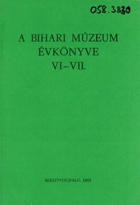A Bihari Múzeum Évkönyve VI-VII.
